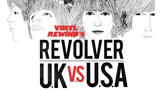 The Beatles Revolver UK vs. USA | Vinyl Rewind