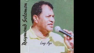 Raymond Solomon Long Ago