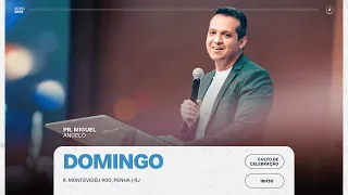 CULTO DE CELEBRAÇÃO | Pr. Miguel Ângelo | 17/09/2023