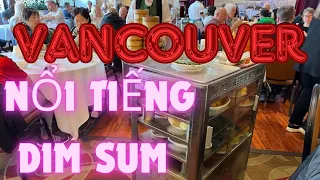 Dim Sum Xe Đẩy Truyền Thống Có Tiếng/ Popular Dim Dum Restaurant in Vancouver, Canada 🍁🇨🇦