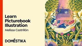 Picturebook Illustration: Explore Color and Composition - Course by Melissa Castrillón | Domestika