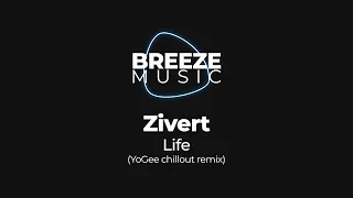 Zivert - Life (YoGee chillout remix) | BREEZEMUSIC |