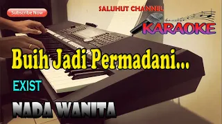 BUIH JADI PERMADANI ll KARAOKE MALAYSIA ll EXSIST ll NADA WANITA BES=DO