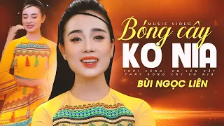 Bóng Cây Kơ Nia - Bùi Ngọc Liên | MV 4K OFFICIAL