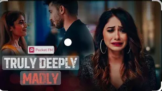 Truly Deeply Madly  || Pocket FM