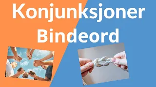 Konjunksjoner er bindeord