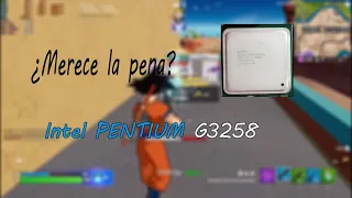 ¿MERECE LA PENA un INTEL PENTIUM G3258?