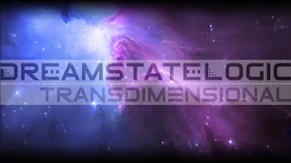 Dreamstate Logic - Transdimensional [ space ambient / cosmic downtempo ]