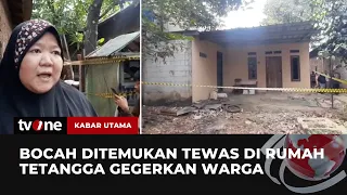 Geger Bocah di Bekasi Hilang, Ditemukan Tewas di Rumah Tetangga | Kabar Utama tvOne