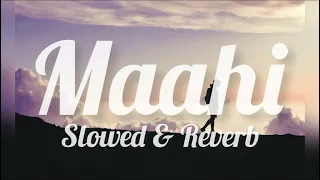 Maahi ~ (Slowed & Reverb) | Lofi Vibes | Raaz - The Mystery Continues | Toshi Sabri | Emraan Hashmi