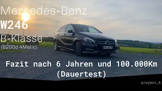 Mercedes-Benz W246 nach 100.000Km | Dauertest über 6 Jahre, wie sieht er aus?
