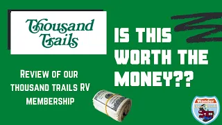 Is it Worth the Money??? Thousand Trails & Trails Collection RV Membership Review after 8 months