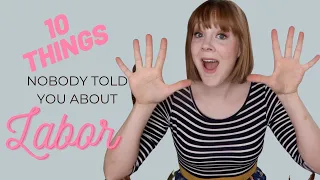 10 Things Nobody Told You About LABOR!