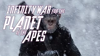 Infinity War For The Planet of the Apes