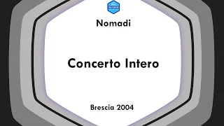 Nomadi - Brescia 2004 - Concerto intero
