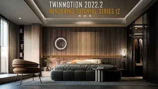 TWINMOTION 2022.2 INTERIOR RENDERING TUTORIAL SERIES - 12