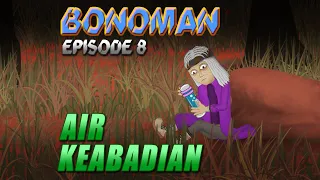 Bonoman Episode 8 - Air Keabadian - WargaNet Life