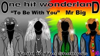 ONE HIT WONDERLAND: "To Be with You" by Mr. Big
