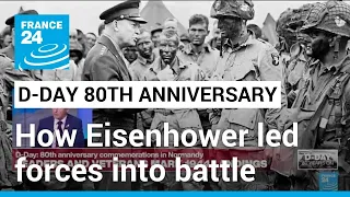 How Eisenhower led forces into battle on D-Day • FRANCE 24 English