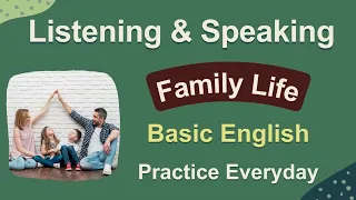 Family Life - Basic English Listening and Speaking Practice Everyday