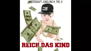 Reich das Kind - Hustensaft Jüngling ft. The Ji