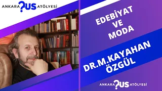 Edebiyat ve Moda - M. Kayahan Özgül