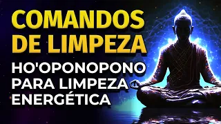 COMANDOS DE LIMPEZA | HO'OPONOPONO PARA LIMPEZA ENERGÉTICA