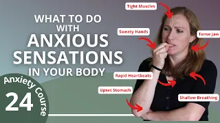 What to do with Anxiety in Your Body - Break the Anxiety Cycle 24/30