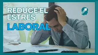 5 Estrategias INFALIBLES para Reducir el ESTRÉS LABORAL y Mejorar tu Bienestar