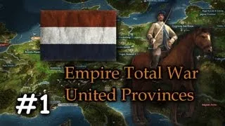 Let's Play: Empire Total War - United Provinces - Ep.1