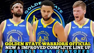 GOLDEN STATE WARRIORS OFFICIAL NEW & IMPROVED COMPLETE LINE UP FOR 2024 NBA PLAYOFFS