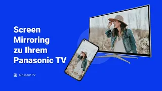 Android zu Panasonic TV Streamen mit Screen Mirroring App | AirBeamTV