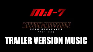 MISSION: IMPOSSIBLE - DEAD RECKONING Part One Trailer Music Version