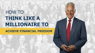 How to Think Like a Millionaire to Achieve Financial Freedom