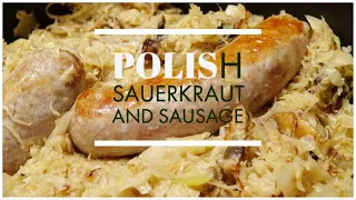 Polish Sauerkraut and Sausage | Kielbasa | Polish Recipe