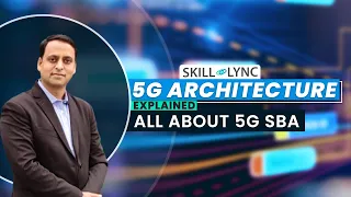 5G Service Based Architecture & Network Functions (Ep.1) | 5G Architecture Explained | Skill-Lync