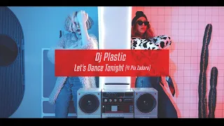 Dj Plastic - Let's Dance Tonight 2023 (ft. Pia Zadora)