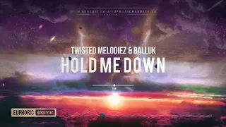 Twisted Melodiez & BALLUK - Hold Me Down [HQ Edit]