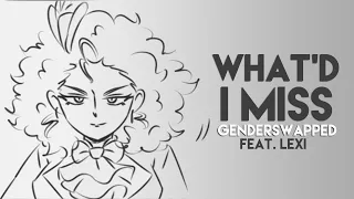 Alexander Hamilton: What'd I Miss [Genderbend]