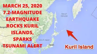 BREAKING NEWS: March 25, 2020 7.2-magnitude earthquake rocks Kuril islands, sparks tsunami alert