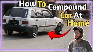 How To Compound Polish 🙆 |  Your Car At Home 😍😍