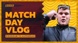 PLENTY OF GOALS AS WREXHAM WIN INFRONT OF SELL OUT CROWD | WREXHAM 3 VS 1 GATESHEAD |MATCHDAY VLOG