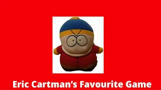 Eric Cartman’s Favourite Game