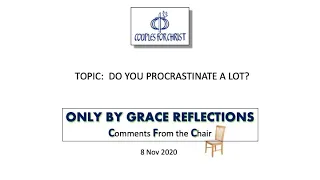 ONLY BY GRACE REFLECTIONS - Comments From the Chair 8 November 2020