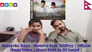 Pakistani reaction Harayeko Maya - ShreeGo Feat. WiffeyyOfficial Music VideoMusic Prod by B2 Sanja