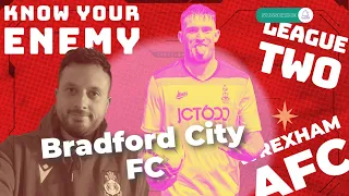 Bradford City FC v Wrexham AFC part 2 -Know Your Enemy with Bill Long