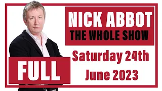 Nick Abbot - The Whole Show: Saturday 24th June 2023