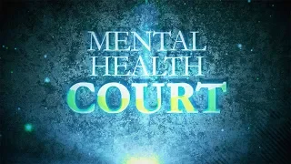 Specialty Court: MENTAL HEALTH Court