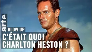 C’était quoi Charlton Heston ? - Blow Up - ARTE