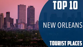 Top 10 Best Tourist Places to Visit in New Orleans, Louisiana | USA - English